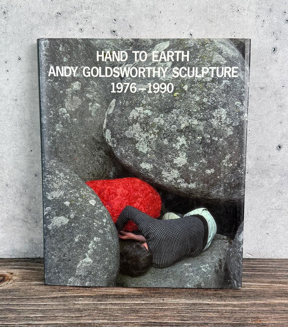 Hand To Earth: Andy Goldsworthy Sculpture 1976-1990. 1993.