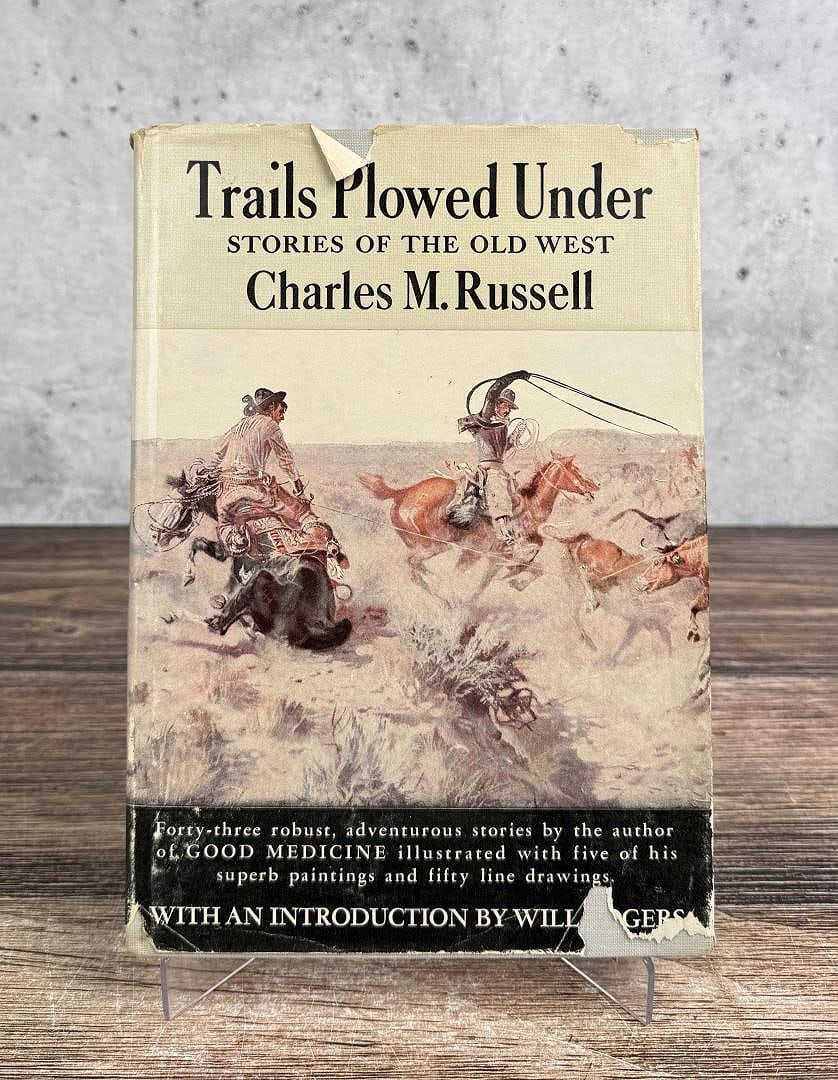 Trails Plowed Under Charles Russell: 1927. With dust jacket.