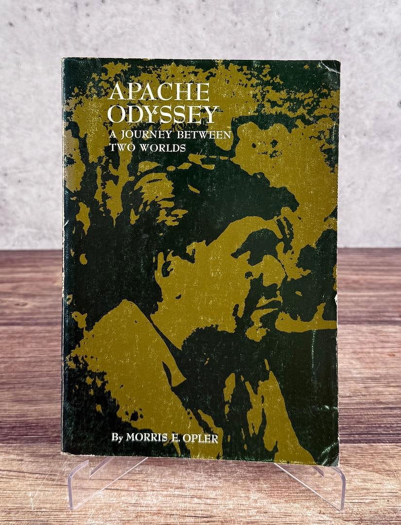 Apache Odyssey: A journey between two worlds. Morris E. Opler. 1969. 1st edition.