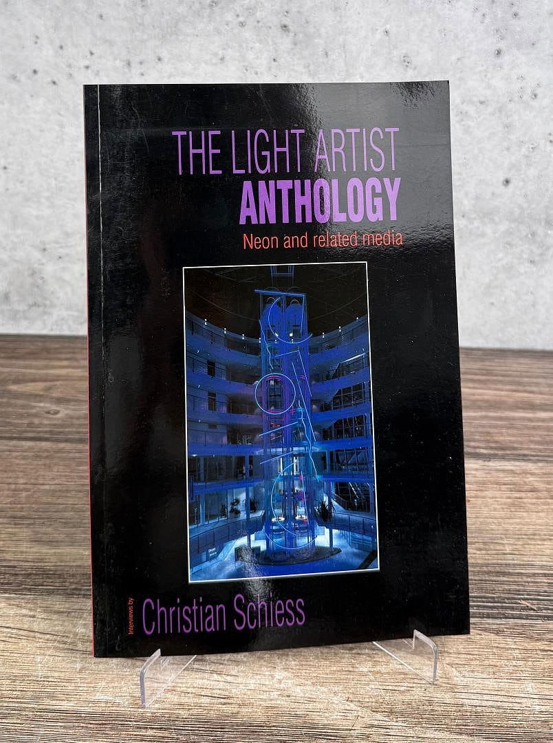 The Light Artist Anthology: Neon and related media. Christian Schiess. 1994.