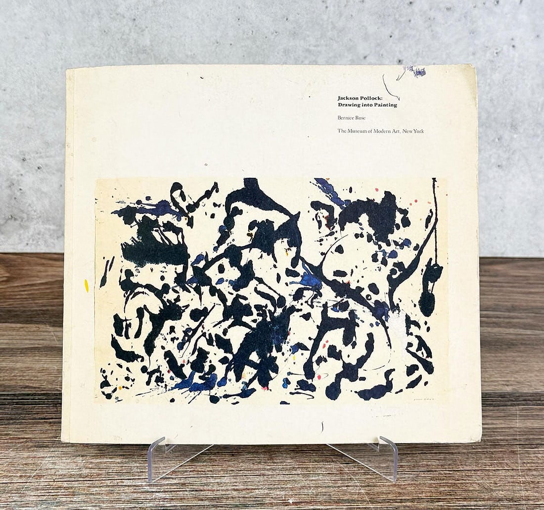 Jackson Pollock: Drawing into Painting: Bernice Rose. The Museum of Modern Art, New York. 1980