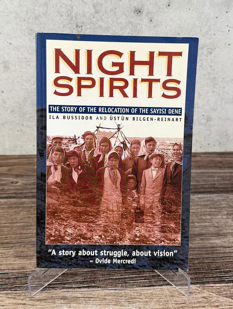 Night Spirits: THE STORY OF THE RELOCATION OF THE SAYISI DENE. 1997. Ila Bussidor and Ustun Bilgen-Reinart.