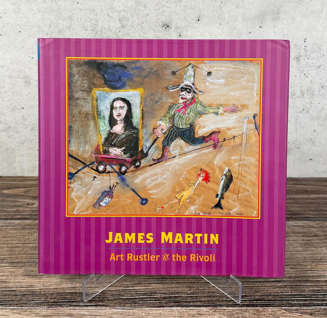 James Martin: Art Rustler at the Rivoli. Shelia Farr. 2001.