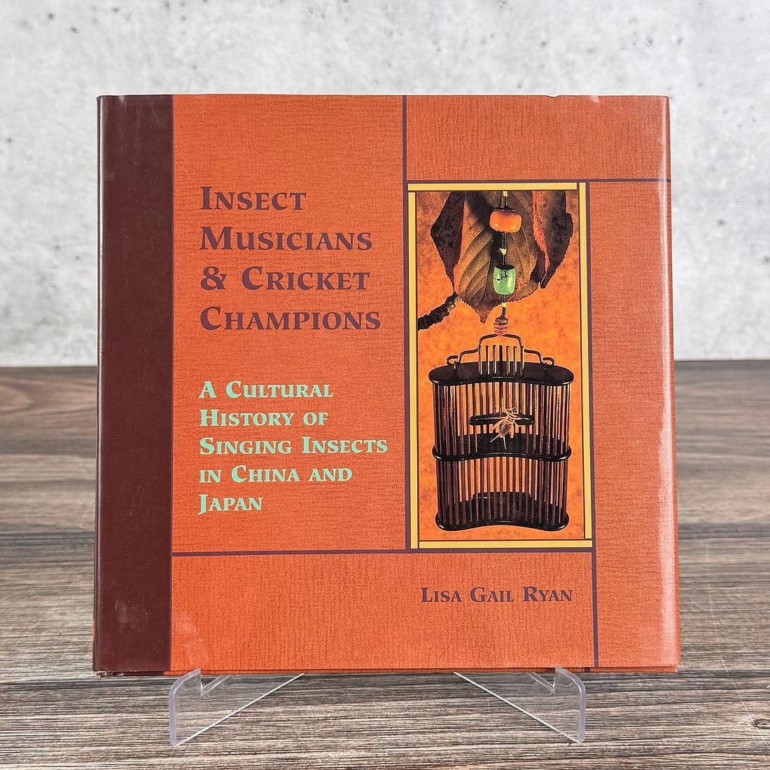 Insect Musicians and Cricket Champions: A Cultural History of Singing Insects in China and Japan. Lisa Gail Ryan, 1996. Author signed.