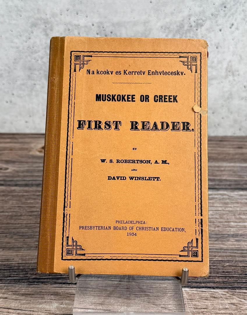 Muskokee or Creek Indian Language First Reader: W.S. Robertson and David Winslett. 1934