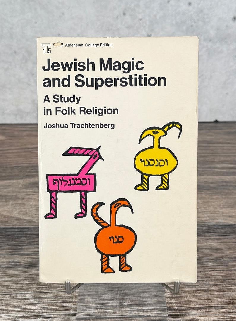 Jewish Magic and Superstition: A study in Folk Religion. Joshua Trachtenberg