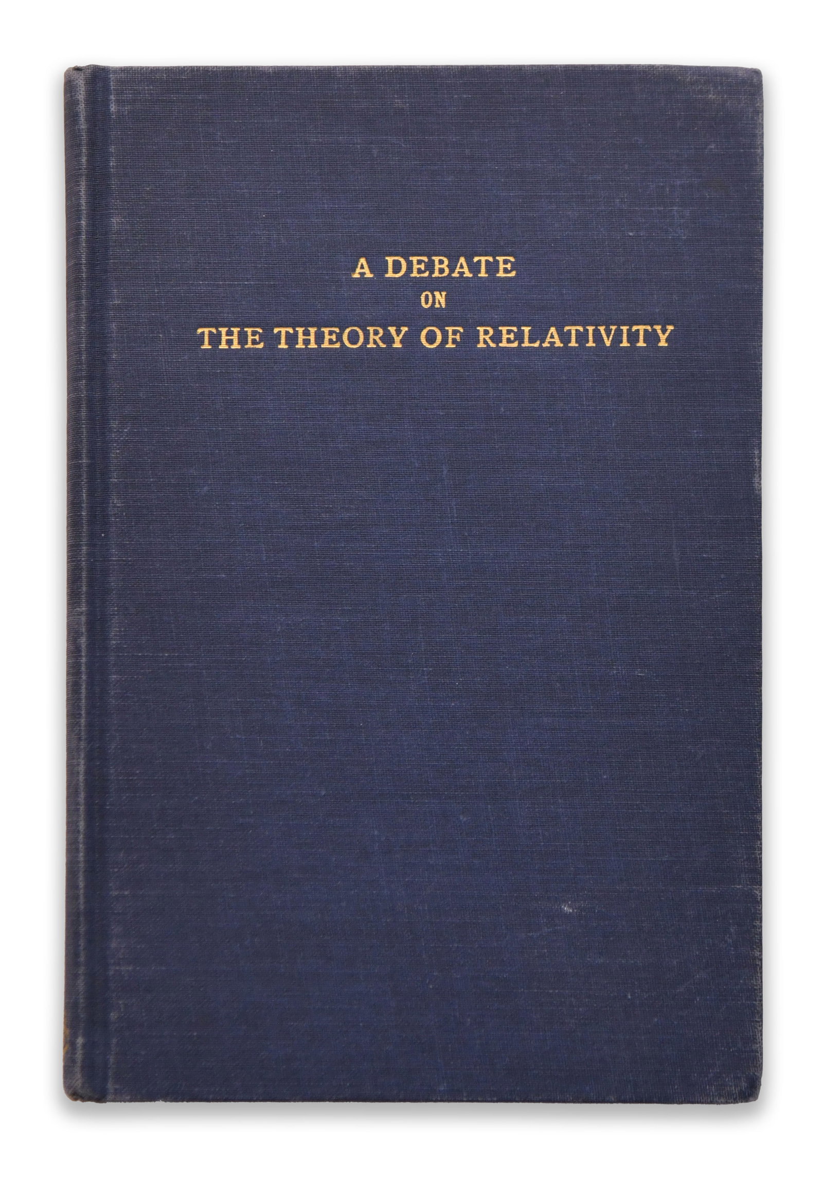 A Hardcover Copy of A Debate on the Theory of Relativity: The book features a restrained dark blue cloth binding with the title A Debate on the Theory of Relativity stamped in gold across the upper central portion of the front board. The minimalist exterior 