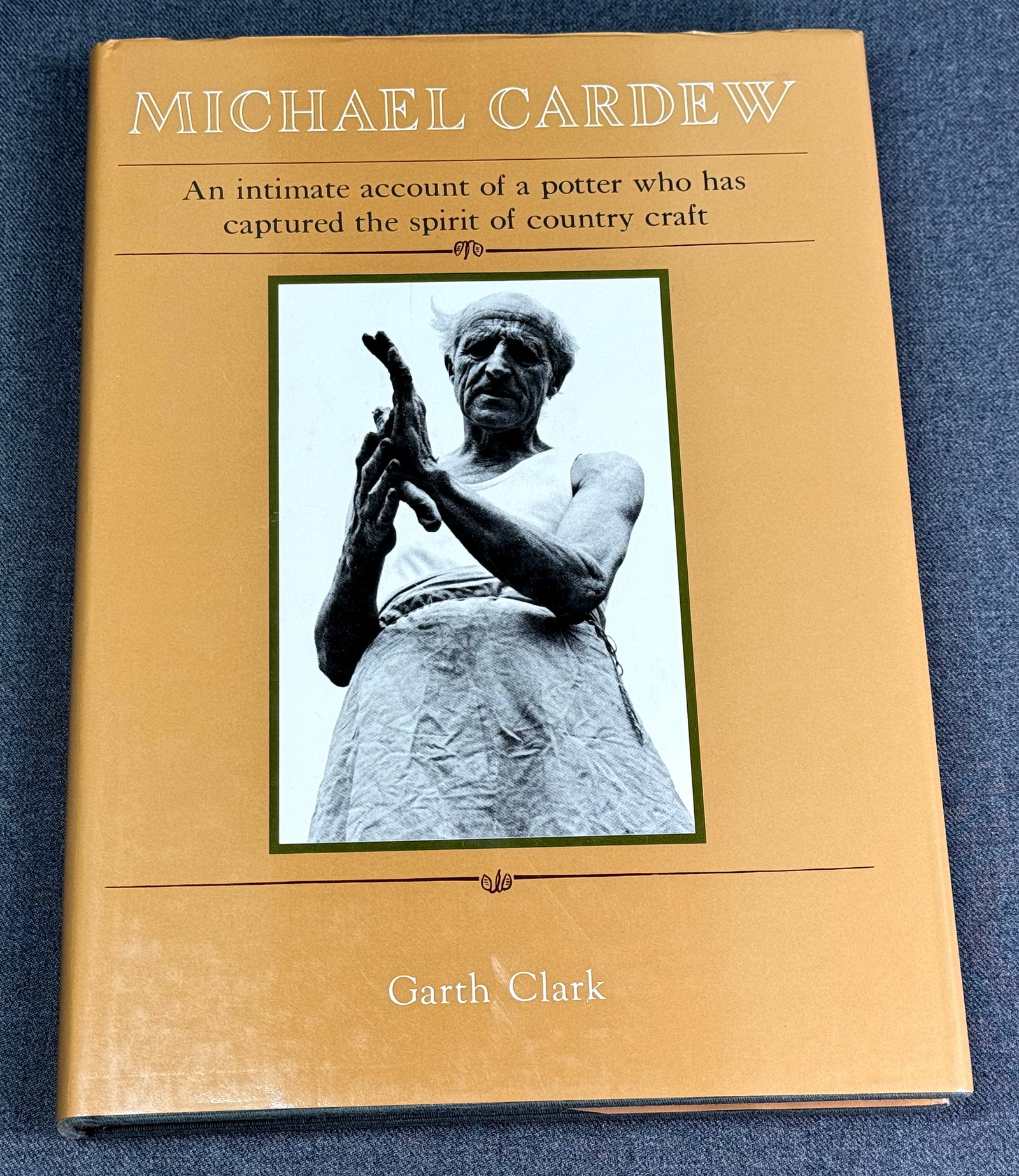Michael Cardew - A Portrait Book by Garth Clark , 1978