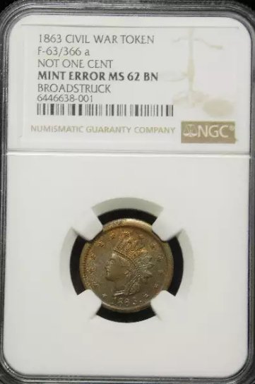 1863 Not One Cent Civil War Cent - NGC MS62BN F-63/366 a Broadstruck (1 of 4)