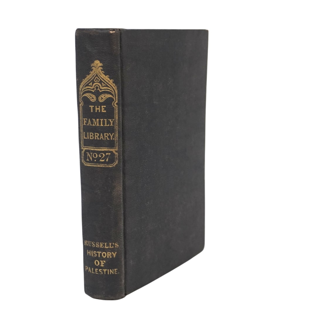 ANTIQUE "PALESTINE, OR THE HOLY LAND" BY THE REV. MICHAEL RUSSELL, LL.D. 1837: Antique Harper's Stereotype Edition of "Palestine, or the Holy Land. From Earliest Period to The Present Time" by The Rev. Michael Russell, LL.D. Includes original fold out map and 9 engravings. Publi