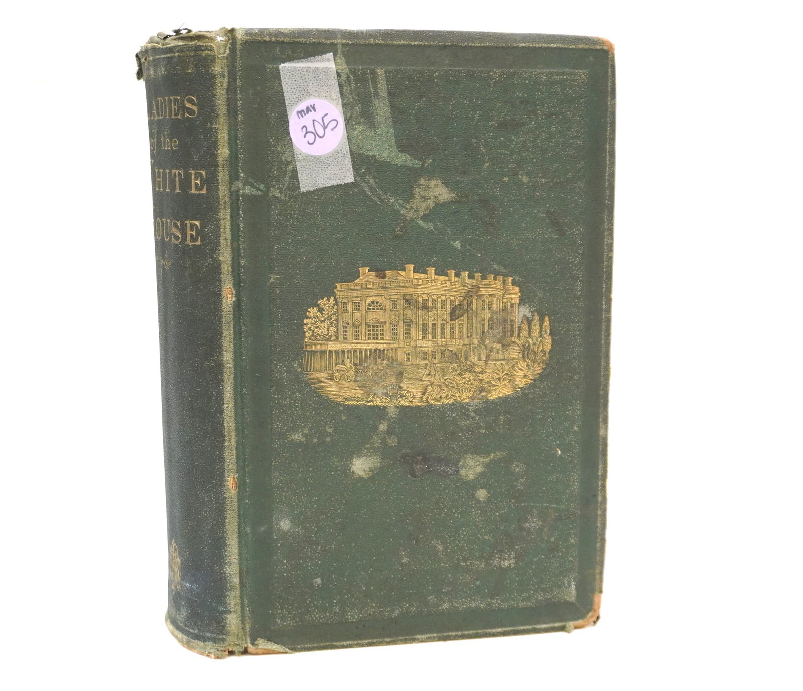 "THE LADIES OF THE WHITE HOUSE" BY LAURA CARTER HOLLOWAY, 1872 EDITION: The Ladies of The White House by Laura Carter Holloway. 1872 Edition, United States Publishing Co. New York, Cincinnati, Chicago, and St. Louis. H.H. Bancroft & Co. in San Francisco, CA. Measures 6.25