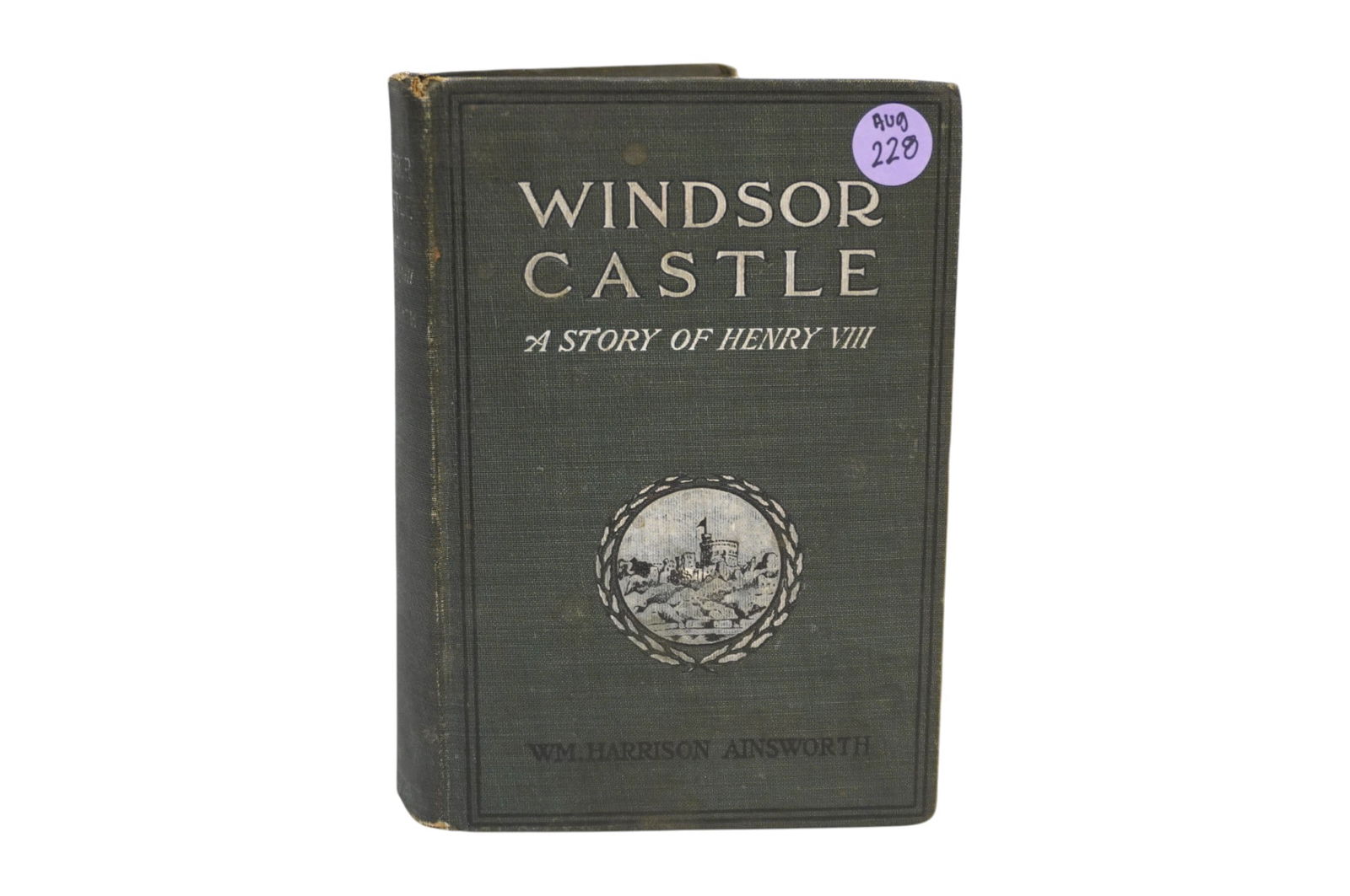 WINDSOR CASTLE "A STORY OF HENRY VIII" BY WILLIAM HARRISON AINSWORTH 1905 EDITION: Windsor Castle "A Story of Henry VIII" by William Harrison Ainsworth. Published by A.L. Burt, NYC in 1905. Includes Frontispiece and Four Page Illustrations by George Cruikshank. Measures 5.25" x 7.5"