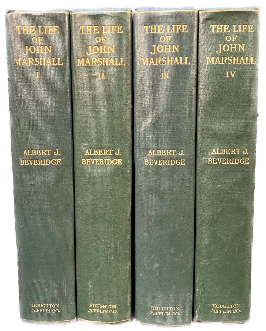 THE LIFE OF JOHN MARSHALL BY ALFRED BEVERIDGE - 4 VOLUMES, 1916: New York. 1916. Houghton, Mifflin and Company, Publishers. A complete set of 4. All volumes are in Very Good+ condition. All volumes without dust jackets. Green and cloth bindings that gold embossed o