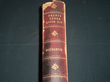 1897 FRANCE UNDER LOUIS XIV ITS ARTS ITS IDEAS VOLUME BY BOURGEOIS & HOEY