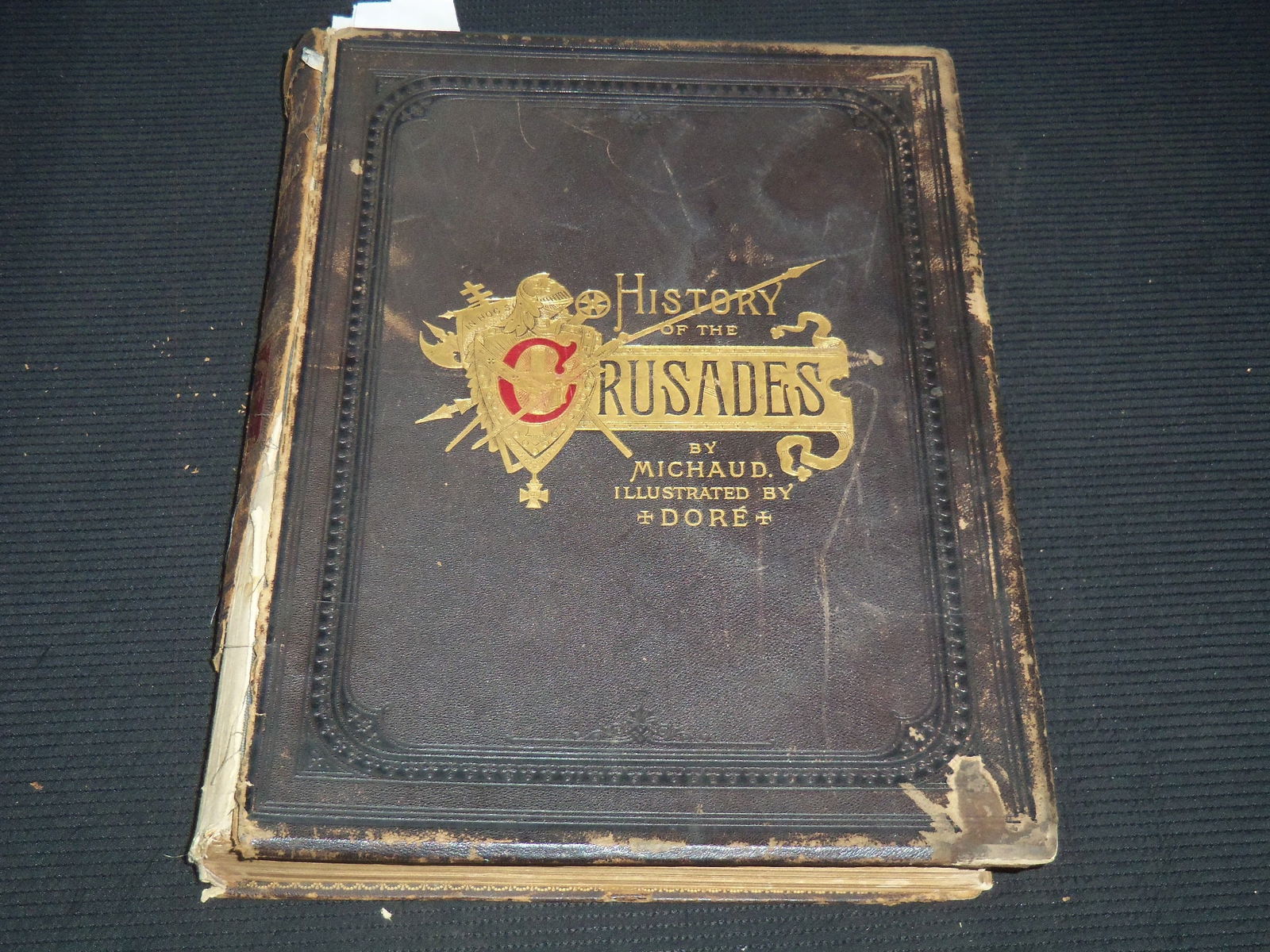 1800'S HISTORY OF THE CRUSADES - FRANCOIS MICHAUD - GUSTAVE DORE - VOLUME 1: This is a hardcover edition of "History of The Crusades" by Francois Michaud and engravings by Gustave Dore. This is Volume 1 from the 1800's.