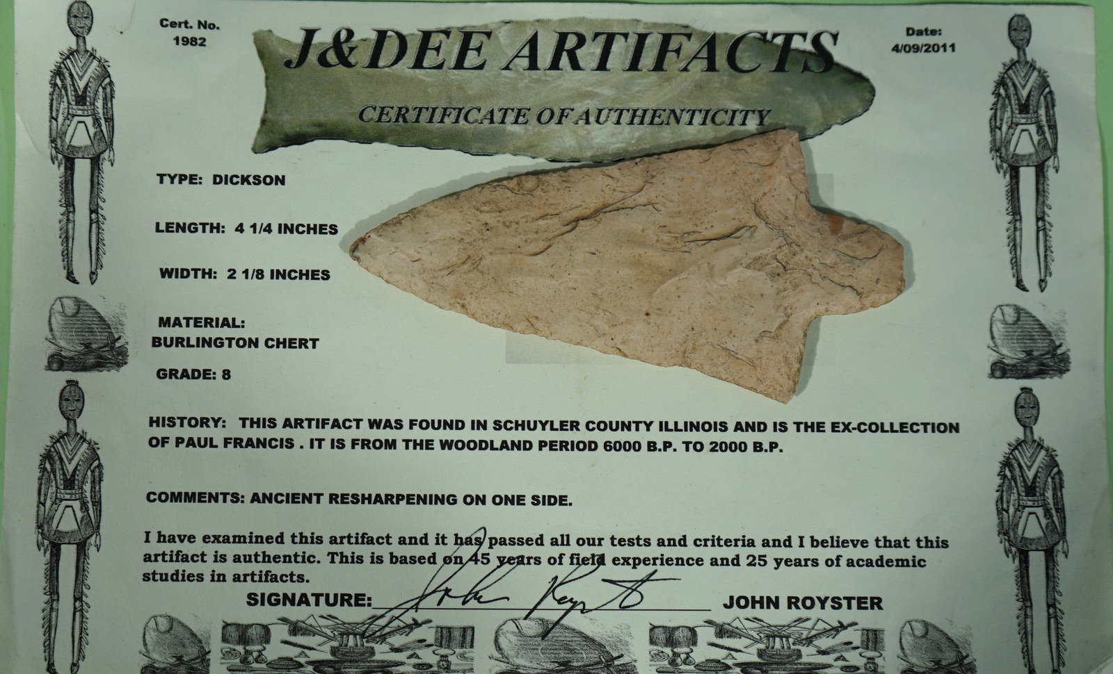 Authentic Dickson Spear Point Indian Artifact Arrowhead with John Royster COA: This Dickson Spear Point was graded a G-8, but should have been a G-9 in our opinion. The Point has great shape, and its very thin. This Artifact is from the Woodland Period, and is 2,000 to 6,000