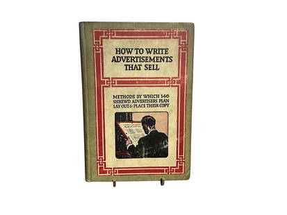 How To Write Advertisements That Sell 1912 A.W. Shaw: Good condition. Hardcover with 128 pages. See photos.