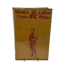 Wooden Crates & Gallant Pilots by Stuart E. Elliott