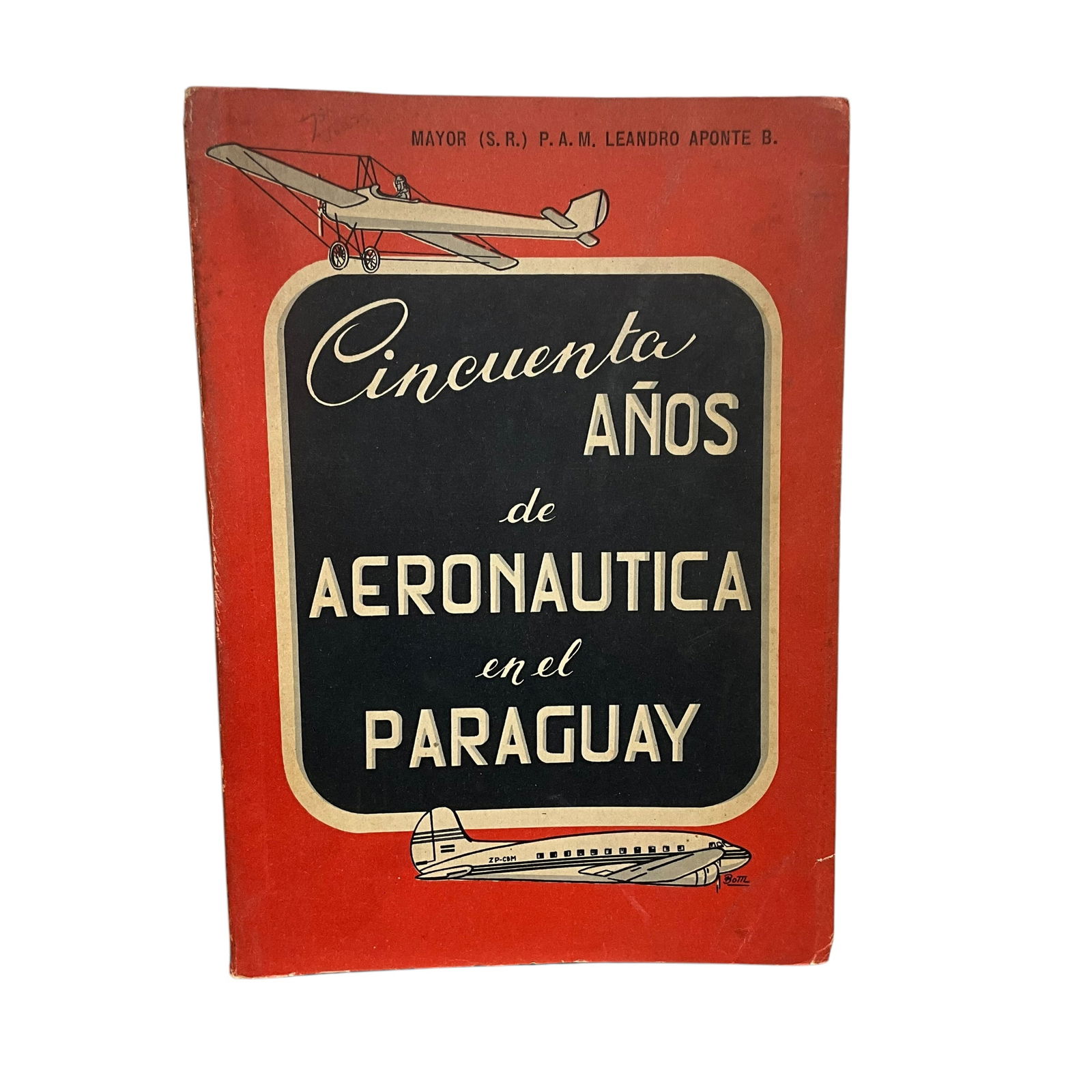 Cincuenta Anos de Aeronautica en el Paraguay (Fifty Years of Aviation in Paraquay) (1 of 4)