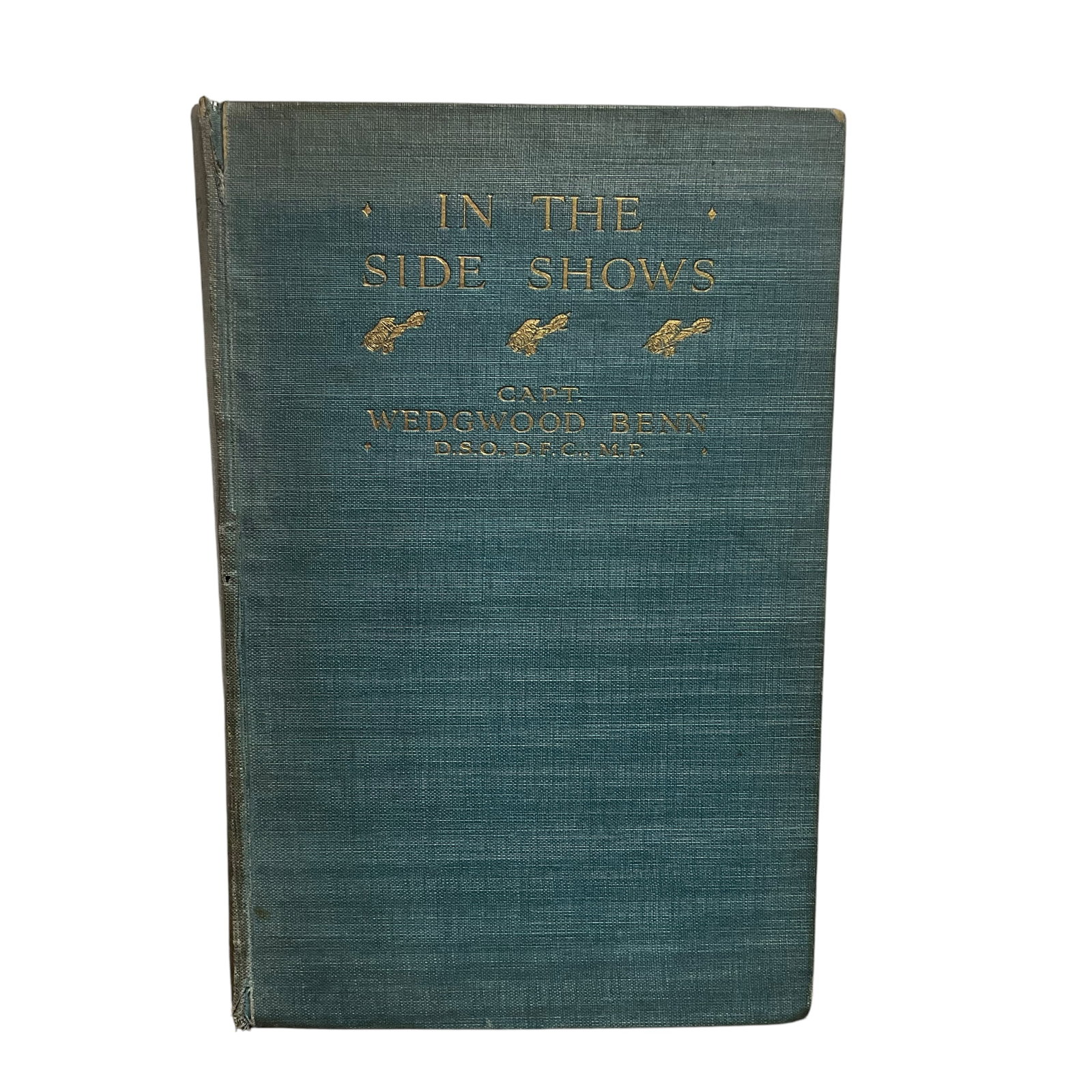 In the Side Shows by Capt. Wedgwood Benn, D.S.O., D.F.C., M.P., Copyright 1919: Good condition. Hard Cover with illustrations. A rare find. An account of the Author’s WWI experience.