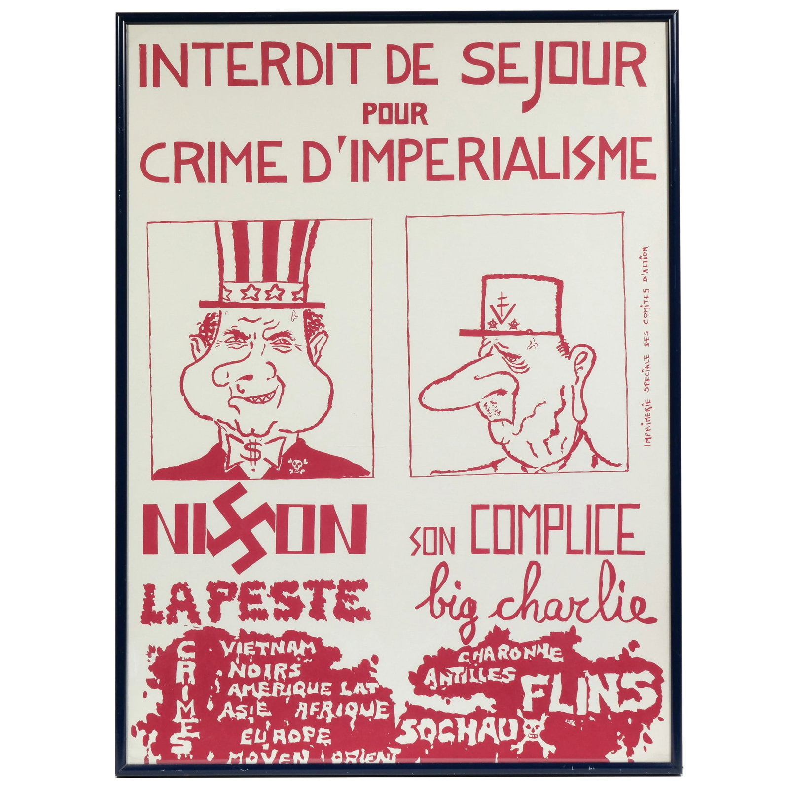 FRENCH 1968 'INTERDIT DE SEJOUR' NIXON POSTER: Interdit de Sejour pour Crime d'Imperialisme Screenprint on paper h. 24.5 x w. 18 in., frame Printed in red ink by Imprimerie Sp?ciale des Comit?s d'Action, circa 1968. This political protest poster f