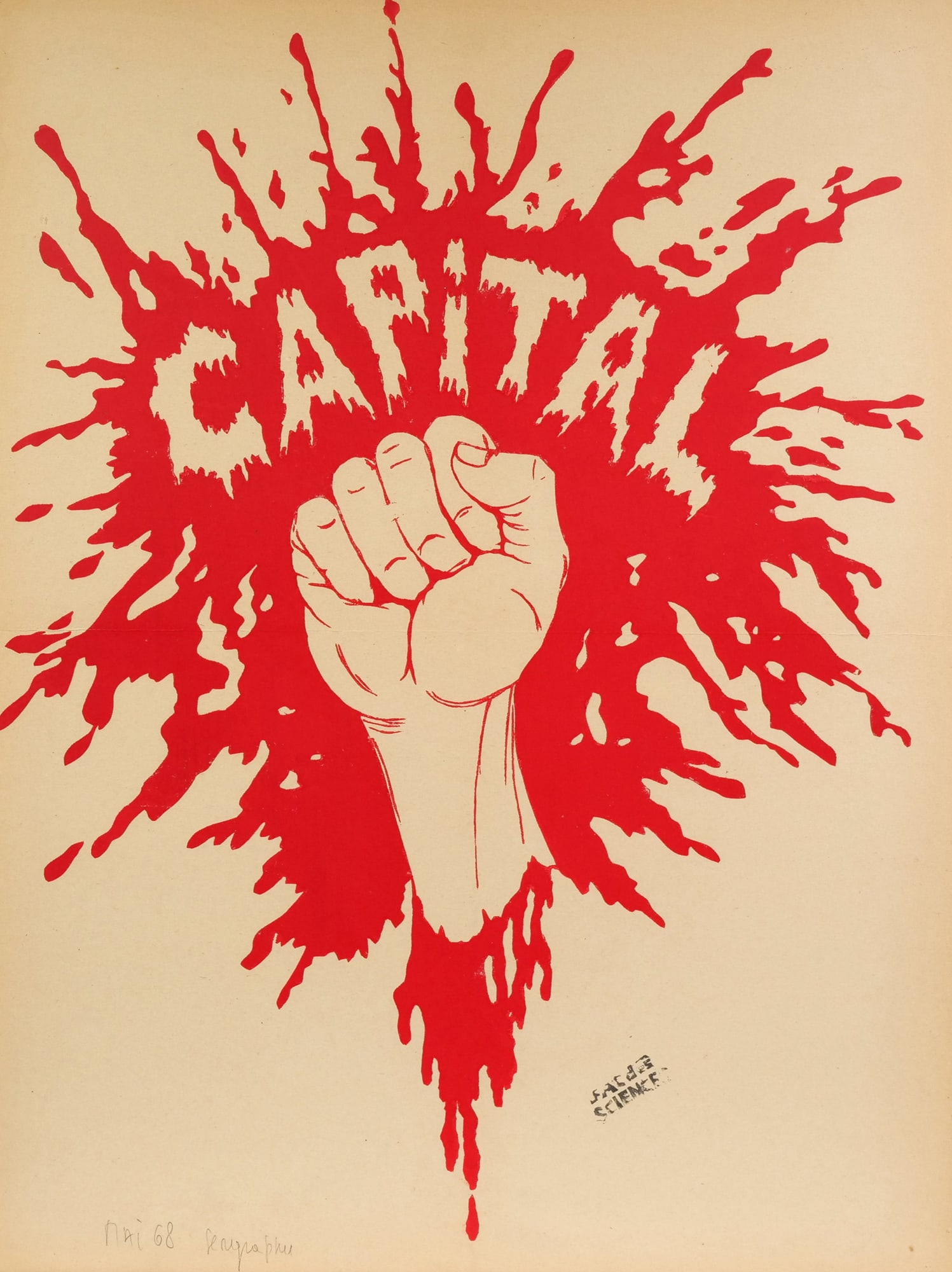 ATELIER POPULAIRE (FRENCH, 20TH CENTURY) "CAPITAL" SCREENPRINT: Capital Screenprint on paper h. 25 x w. 19 in., sight Anti-Capitalist 'agitprop' (agitation propaganda) poster depicting a clenched fist over the word "CAPiTAL" with a "FAC des SCIENCES" ink stamp in 