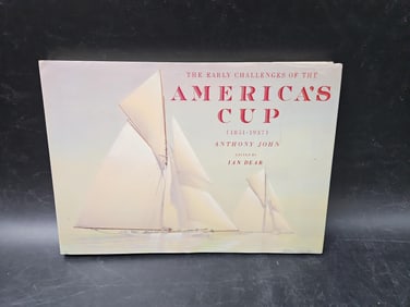 The Early Challenges of the America’s Cup (1851–1937) by Anthony John, edited by Ian Dear