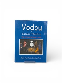 Vodou Sacred Theatre The African Heritage in Haiti by Marie-José Alcide Saint-Lot PhD