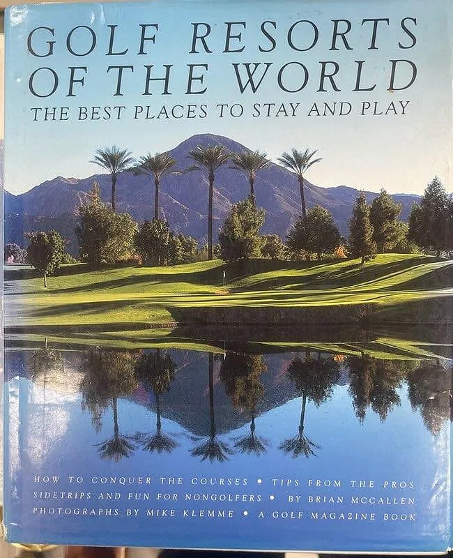 Book "Golf resorts of the world" by Brian McCallen: "Golf Resorts of the World: The Best Places to Stay and Play" by Brian McCallen is a comprehensive guide to the most luxurious and scenic golf resorts around the globe. It offers an