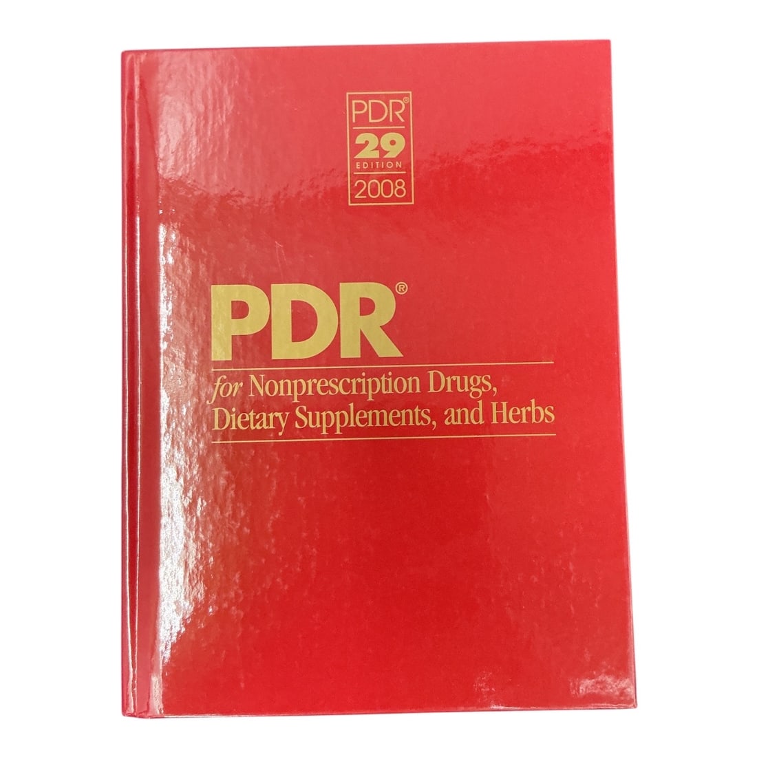PDR for Nonprescription Drugs, Dietary Supplements, and Herbs 2008 Hardcover Book: Specifications Title: PDR for Nonprescription Drugs, Dietary Supplements, and Herbs (29th Edition, 2008) Publisher: Thomson Healthcare Edition: 29th Edition Year: 2008 Format: Hardcover Book