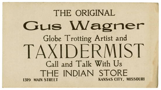 Gus Wagner Globe Trotting Tattoo Artist Oversize Business Card (Missouri, ca. 1920): Gus Wagner Globe Trotting Tattoo Artist Oversize Business Card (Missouri, ca. 1920) Used by Gus Wagner (1872-1941), traveling tattoo artist, taxidermist and showman, Kansas City, Missouri, ca. 1920.