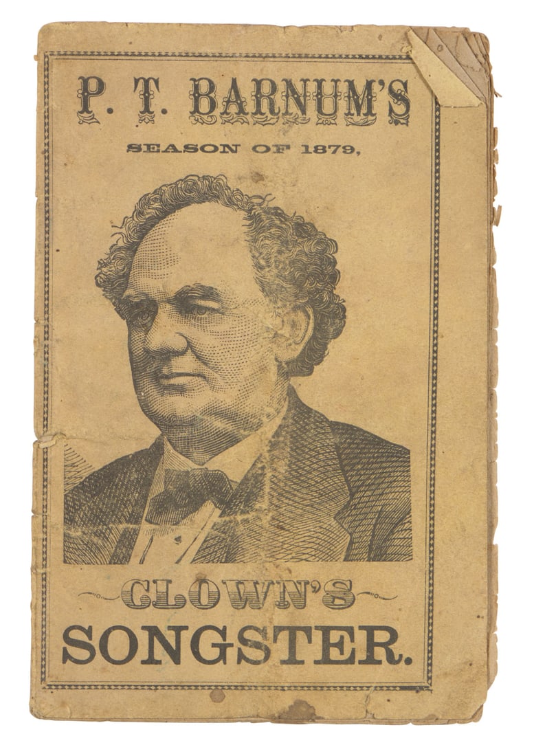 P. T. Barnum’s Clown’s Songster (1879): P. T. Barnumâ€™s Clownâ€™s Songster (1879) P. T. Barnum's Clown's Songster, Season of 1879. Back cover depicting James Holloway, â€œThe Clown Par Excellence.” Printed Wrappers, [24