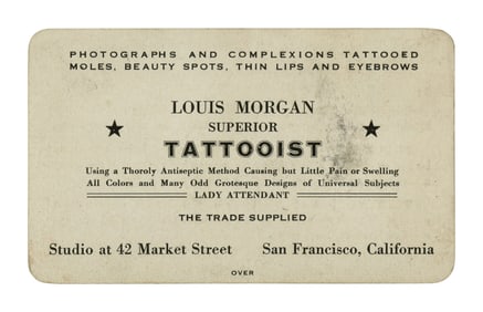 Louis Morgan Superior Tattooist Oversize Business Card (San Francisco, ca. 1916) 2 1/4 x 4 in. (5.7