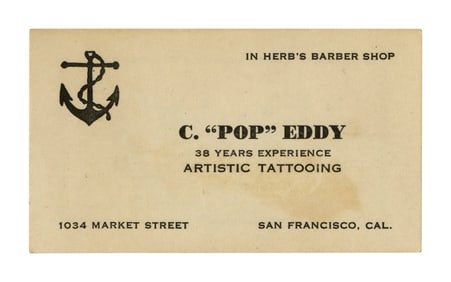 C.J. Pop Eddy Tattoo Artist Business Card (San Francisco, ca. 1945) 2 x 3 1/2 in. (5.1 x 8.9 cm.)