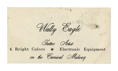 Wally Eagle Tattoo Artist Business Card (America, ca. 1960) 2 x 3 1/2 in. (5.1 x 8.9 cm.)