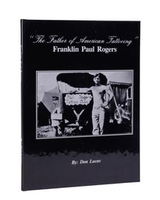 The Father of American Tattooing: Franklin Paul Rogers (New Orleans, 1990) 10 1/2 x 8 in. (26.7 x