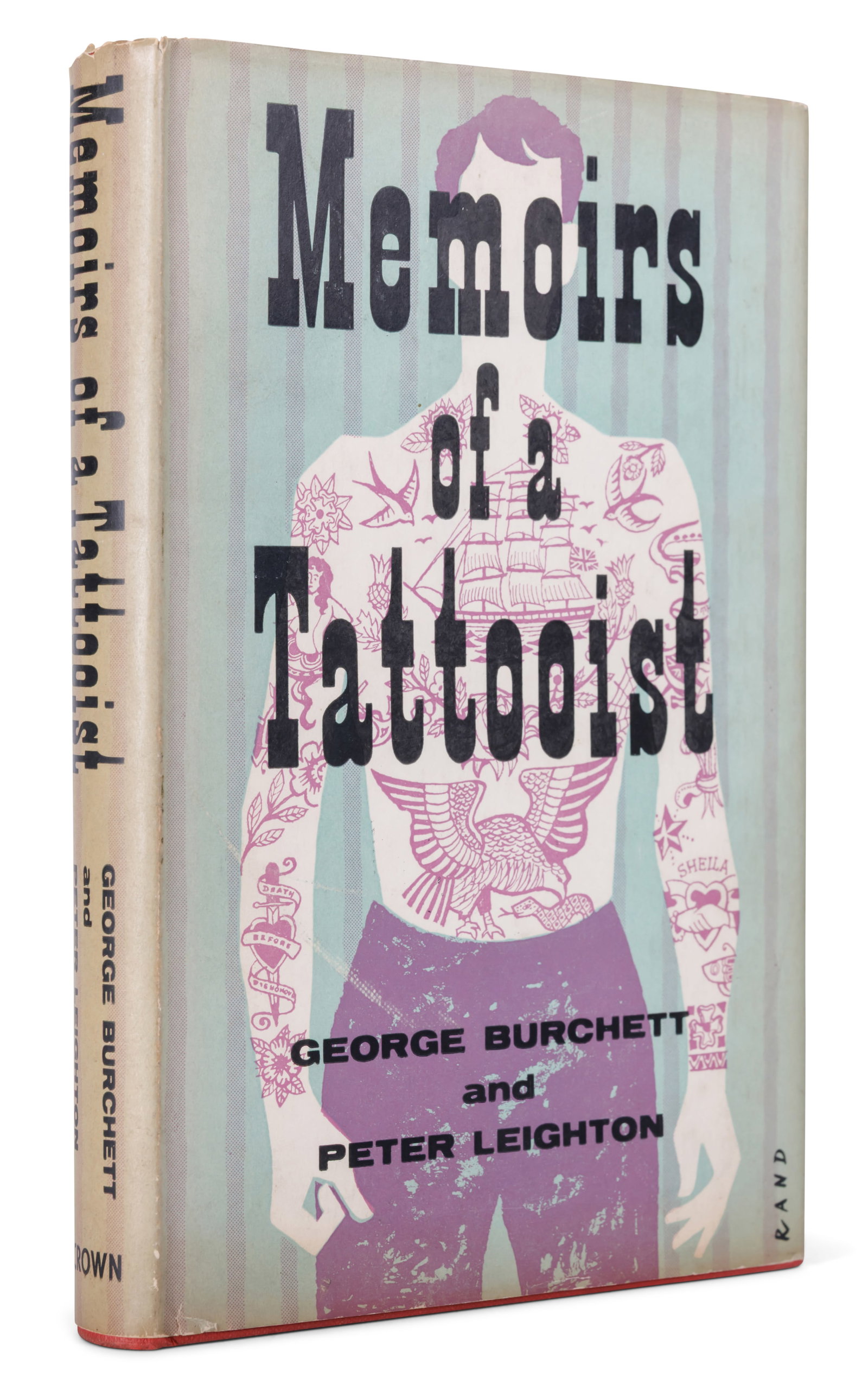 Memoirs of a Tattooist by George Burchett (London, 1958) 8 3/4 x 6 in. (22.2 x 15.2 cm.): Memoirs of a Tattooist by George Burchett (London, 1958) By George Burchett and Peter Leighton. London: Oldbourne Book Co., 1958. First edition. 8 3/4 x 6 in. (22.2 x 15.2 cm.)