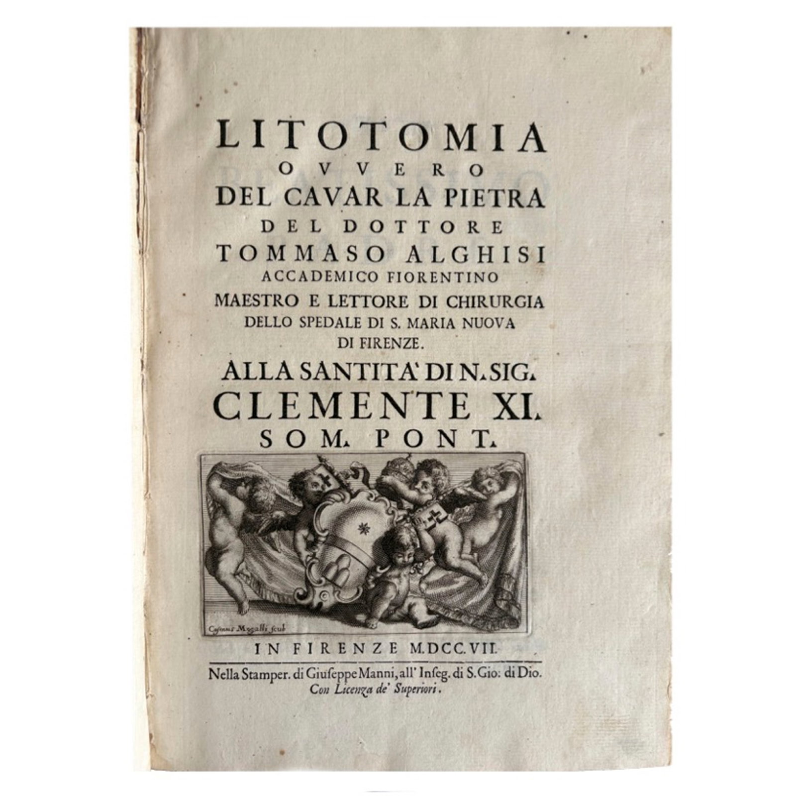 [SCIENCE AND MEDICINE] - ALGHISI Tommaso (1669-1713) - [History Of Medicine – Early And: “Litotomia Ovvero del Cavar la Pietra”. Venice: Alvise Pavino, 1708. In-4. [8], 248, [12] pp. Complete. Half-title, printer's device on title, 16 engraved folding plates, woodcut initials.