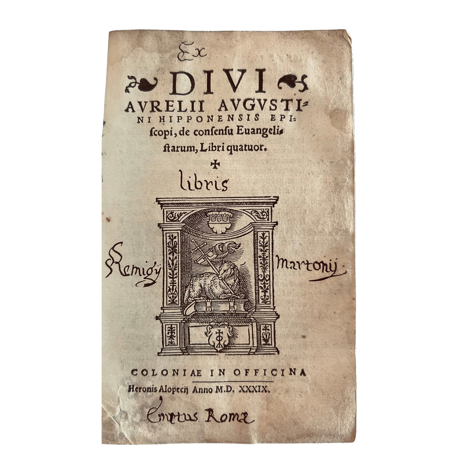 [LITERATURE] - AUGUSTINUS Aurelius (350 - 430) - [Theology – Renaissance Edition Of St.: “Divi Aurelii Augustini Hipponensis episcopi, de consensu Evangelistarum, Libri quatuor”. Köln, in Officina Heronis Alopecij, 1539. In-8, 343 pp., (9). Complete. Worn calfskin binding
