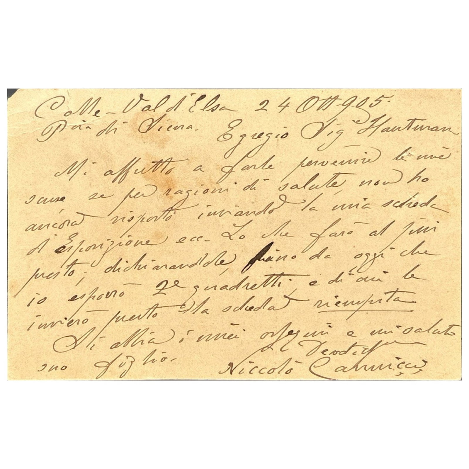 [ART] - CANNICCI Niccolò (1846 - 1906) - Between Illness And Art: Cannicci Prepares For: Autograph letter signed, dated “Colle Val d’Elsa 24 Ott 905” by the Italian painter and illustrator. 1 p. On postcard. To Mr. Hauptmann: “…Mi affretto a farle pervenire l
