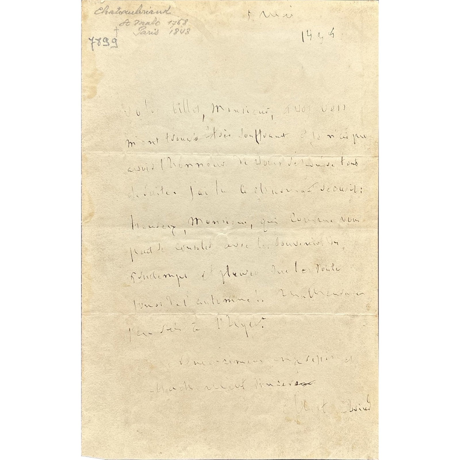 [LITERATURE] - CHATEAUBRIAND François René de (1768 - 1848) - From Spring To Winter:: Beautiful autograph letter signed "Chateaubriand", dated "5 Mai 1838 by the French poet and ambassador. 1 p. in-8. Addressed to a gentleman, Chateaubriand has been very unwell and he could not have th