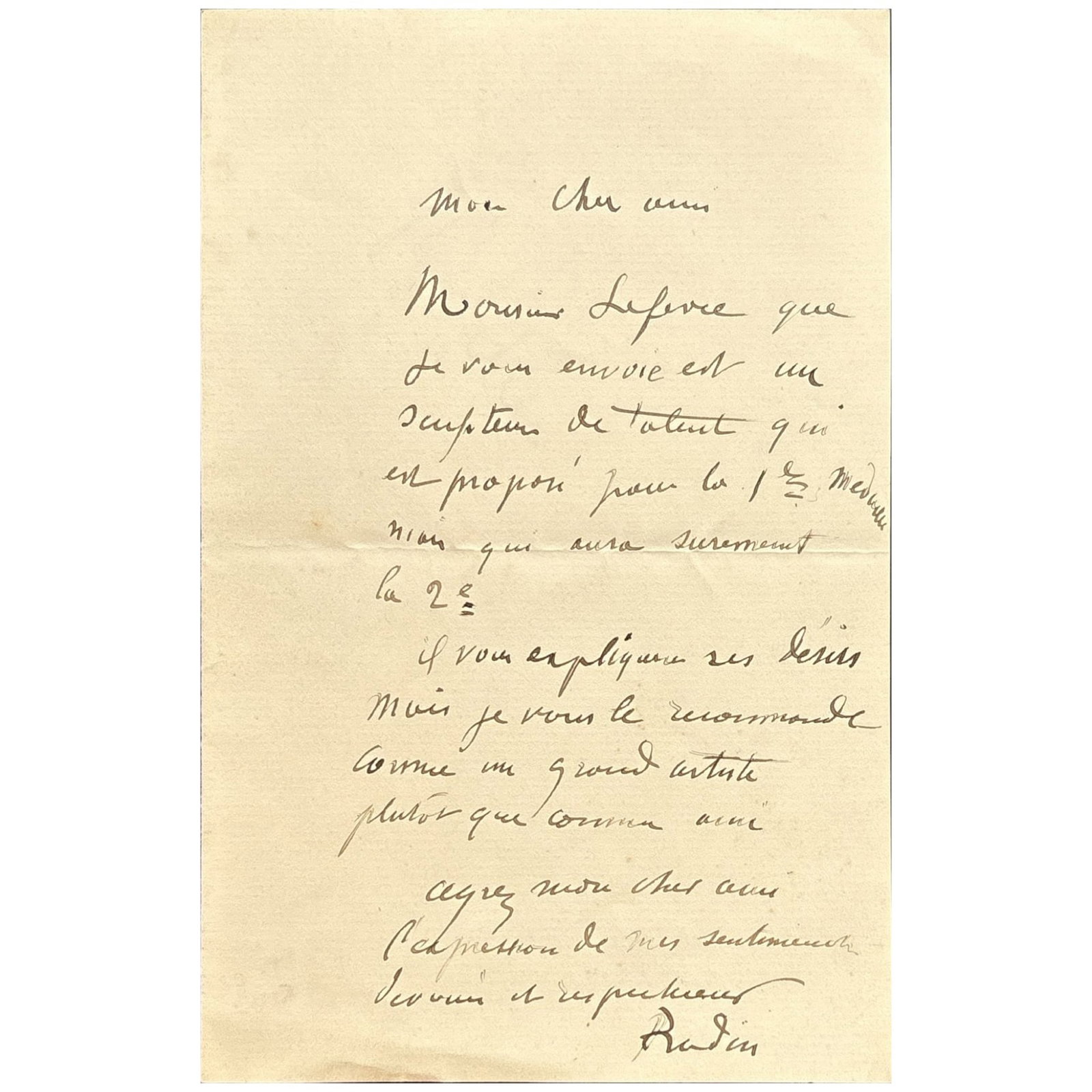 [ART] - RODIN Auguste (1840 - 1917) - A Sculptor’s Endorsement: Rodin Recommends A Rising: Autograph letter signed, not dated, by the French sculptor. 1 p. in-8. Addressed to a gentleman, recommending: “…Monsieur Lefevre que je vous envoie est un sculpteur de talent qui est prop