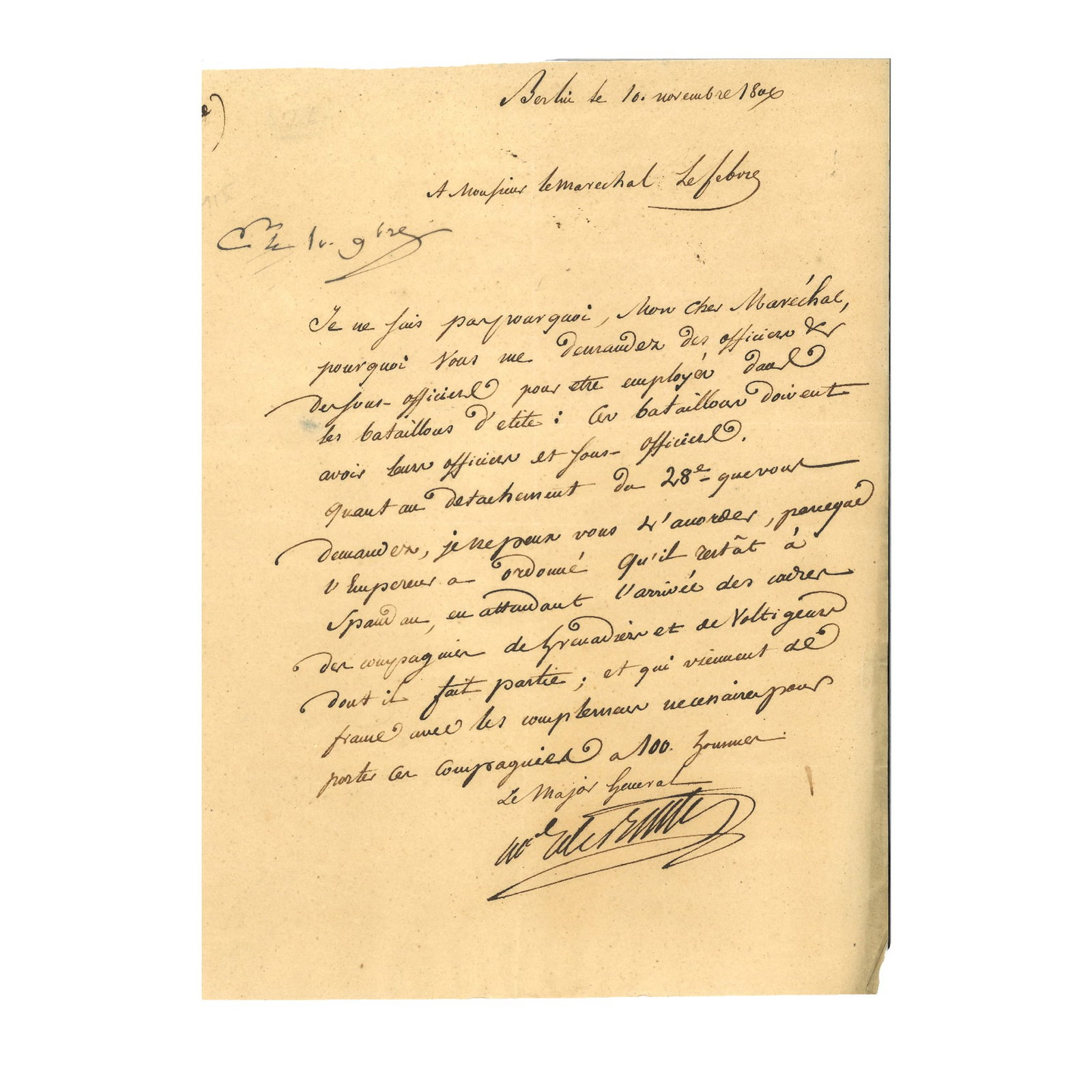[HISTORY] - BERTHIER Louis-Alexandre, prince de Wagram et Neuchâtel. Marshal (1753 - 1815) -: Highly significant autograph letter signed “Le Major Général Berthier” dated Berlin le 10 novembre 1806 to Monsieur le maréchal Lefevre: “Je ne sais pas pourquoi, Mon 