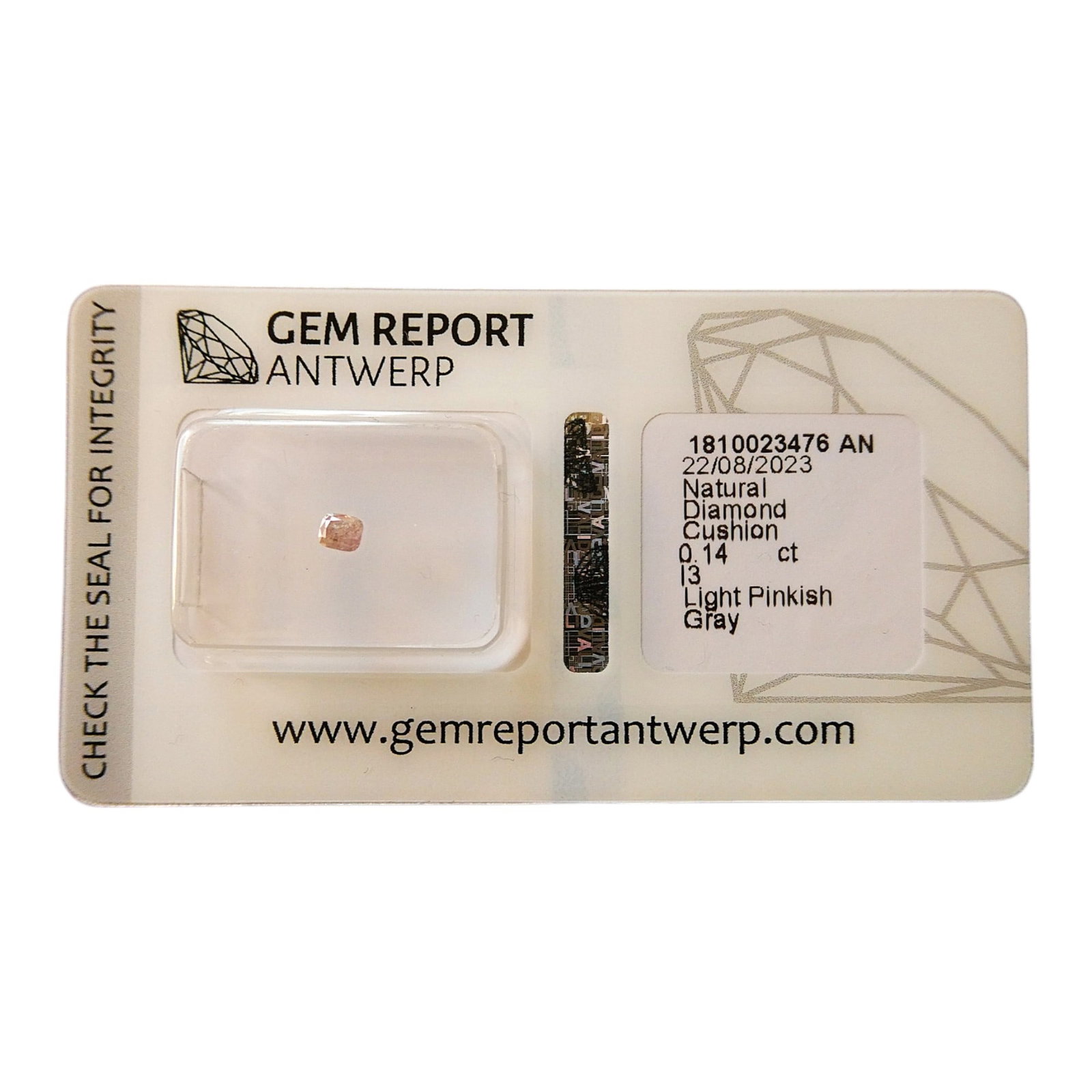 Gem Report Antwerp Diamond, Light Pinkish Gray, Cushion Cut, 0.14 ct: This certified natural diamond, dated 22 August 2023 by Gem Report Antwerp, features a cushion cut with measurements of 2.95 x 2.53 x 2.03 mm and a carat weight of 0.14. The stone is graded Light Pink