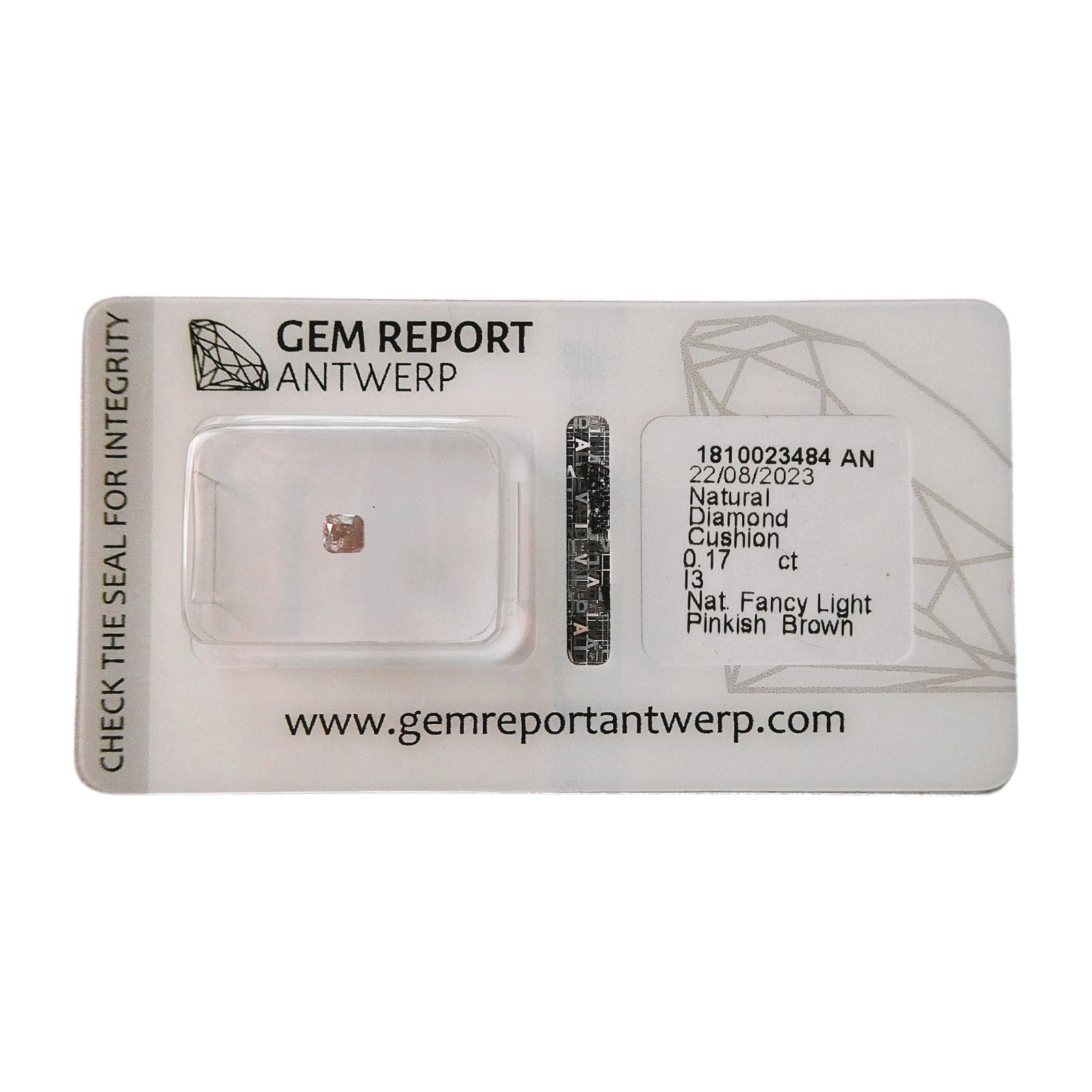 Antwerp-certified 0.17 ct Cushion Diamond, Fancy Light Pinkish Brown: This certified 0.17 carat natural diamond is graded by Gem Report Antwerp under certificate no. 1810023484 AN, dated 22 August 2023. The stone is cushion-cut and measures 2.95 x 2.87 x 2.19 mm, presen