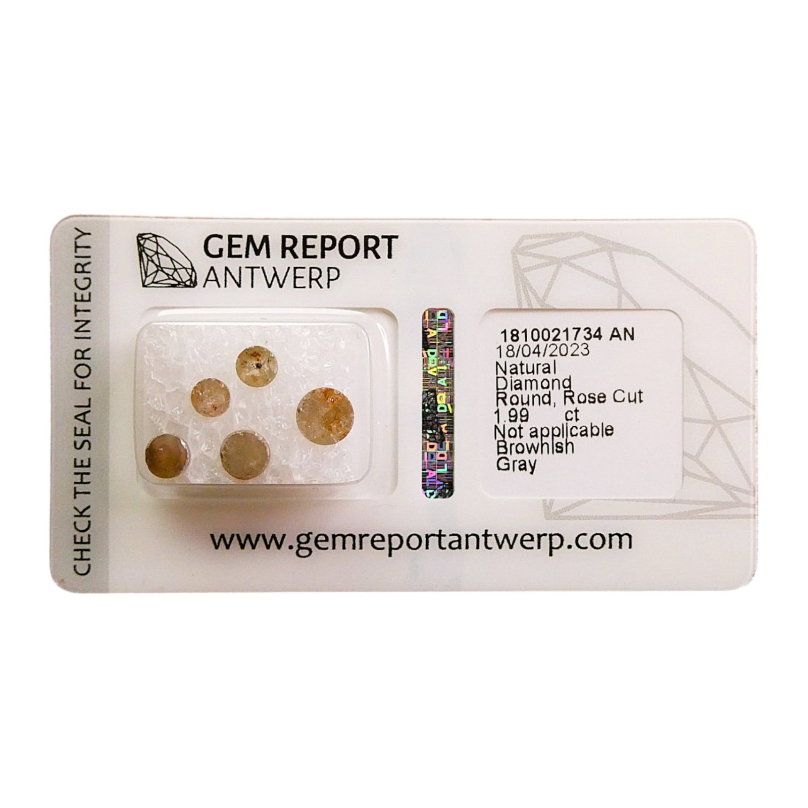 Antwerp Certified Natural Brownish Gray Rose Cut Diamonds 1.99 ct Set: A certified and sealed collection of five natural diamonds authenticated by Gem Report Antwerp under certificate number 1810021734 AN, dated April 18, 2023. The set comprises five round rose-cut diamo