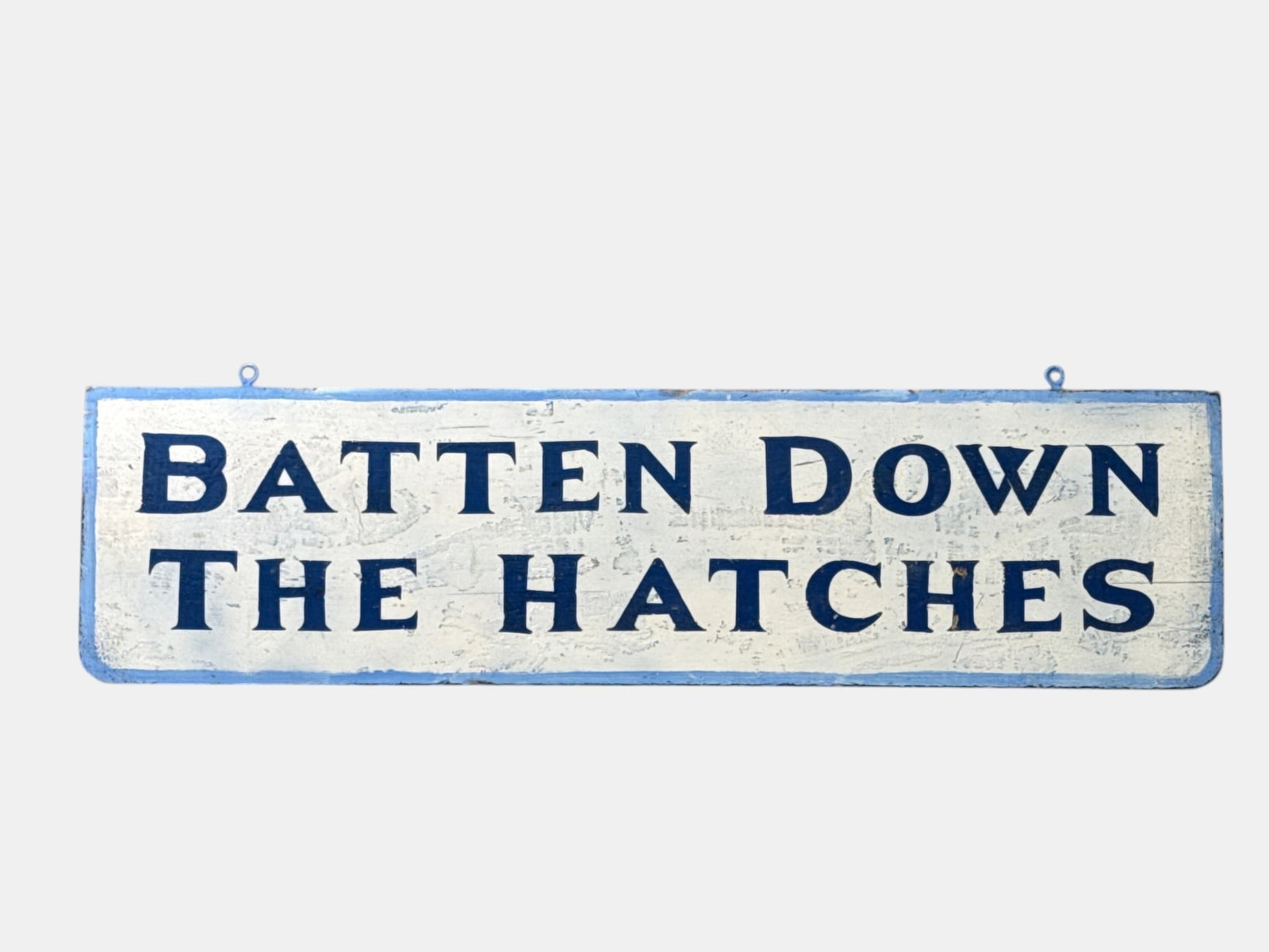 Batten Down The Hatches Painted Wood Sign (1 of 2)