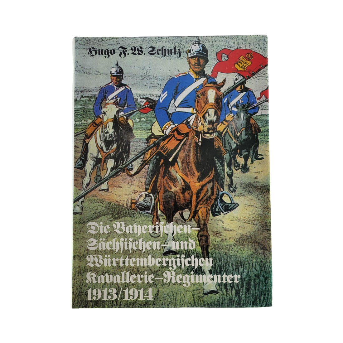 Hugo F. W. Schulz, The Bavarian, Hessian and Württemberg Cavalry Regiments 1913/1914: 136 pages in hardback and in German, references the Bavarian, Hessian and Württemberg cavalry regiments of 1913-1914, uncommon book