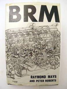 B.R.M. by Raymond Mays & Peter Roberts: Signed to inside cover by Mays. Well illustrated, with original dust jacket.