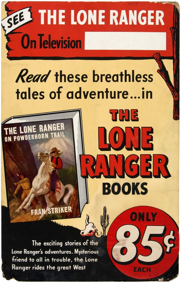 "THE LONE RANGER ON POWDERHORN TRAIL" ADVERTISING SIGN: "THE LONE RANGER ON POWDERHORN TRAIL" ADVERTISING SIGN & BOOK. 5.25x7-5/8" hardcover w/212 pages and original dust jacket. First edition published by Grosset & Dunlap, ©1949 (the same year "The Lone